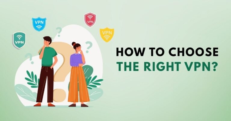How to Choose the Right VPN?