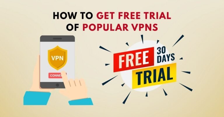How to Get Free Trial of Popular VPNs